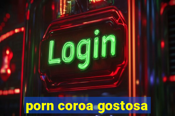 porn coroa gostosa